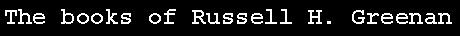 Text Box: The books of Russell H. Greenan