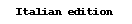 Text Box: Italian edition
