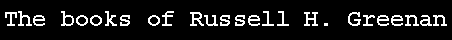 Text Box: The books of Russell H. Greenan