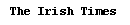 Text Box: The Irish Times