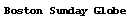 Text Box: Boston Sunday Globe
