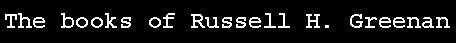 Text Box: The books of Russell H. Greenan
